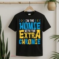 IM The Homie With The Extra Chromie Family Down Syndrome T-Shirt thumb 2