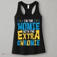 IM The Homie With The Extra Chromie Family Down Syndrome Women's Tank Top thumb 3