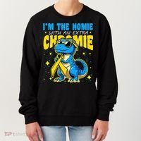 IM The Homie With Extra Chromie Down Syndrome Awareness Women's Sweatshirt thumb 0