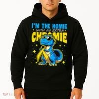 IM The Homie With Extra Chromie Down Syndrome Awareness Hoodie thumb 2