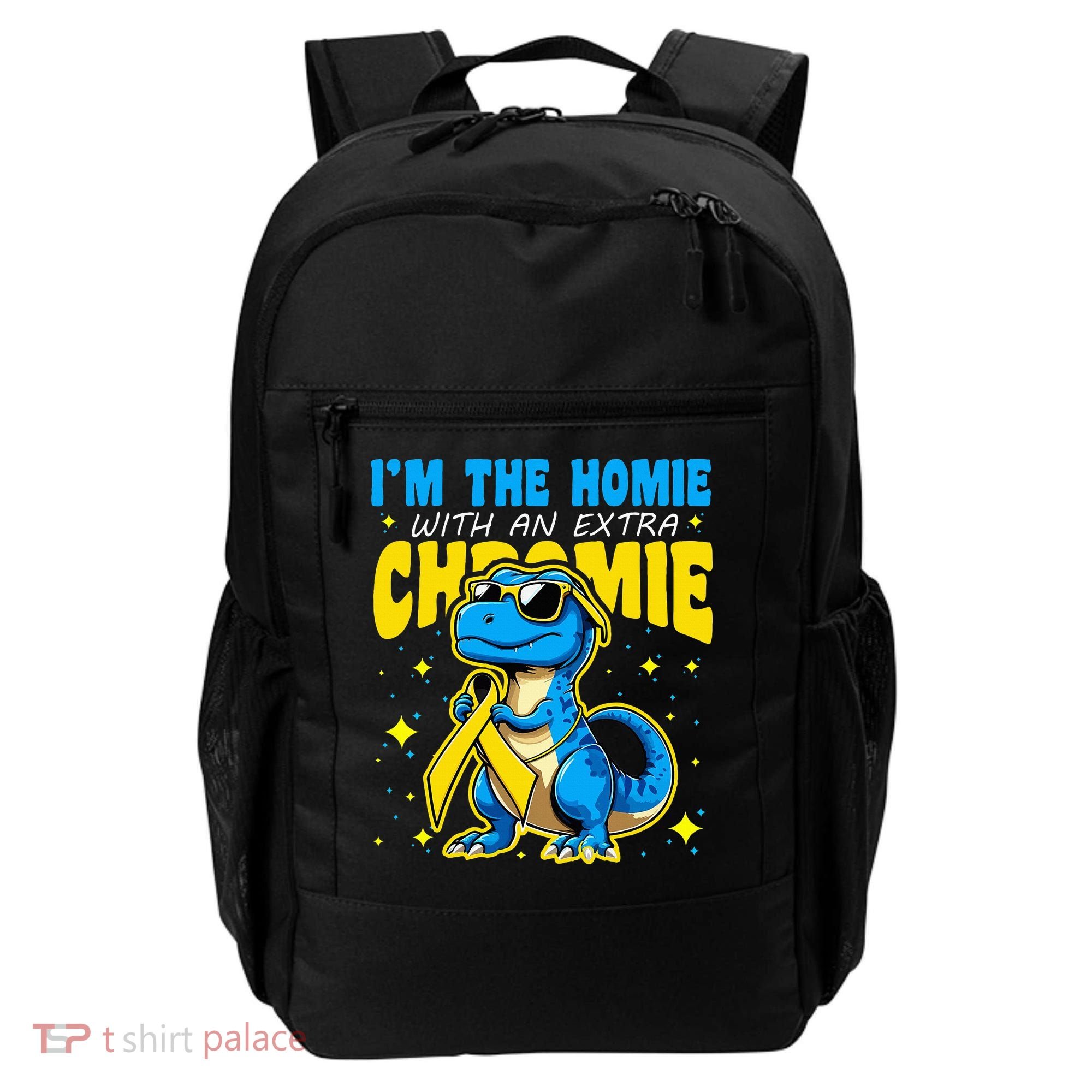 IM The Homie With Extra Chromie Down Syndrome Awareness Backpack