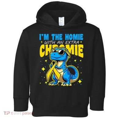 IM The Homie With Extra Chromie Down Syndrome Awareness Toddler Hoodie