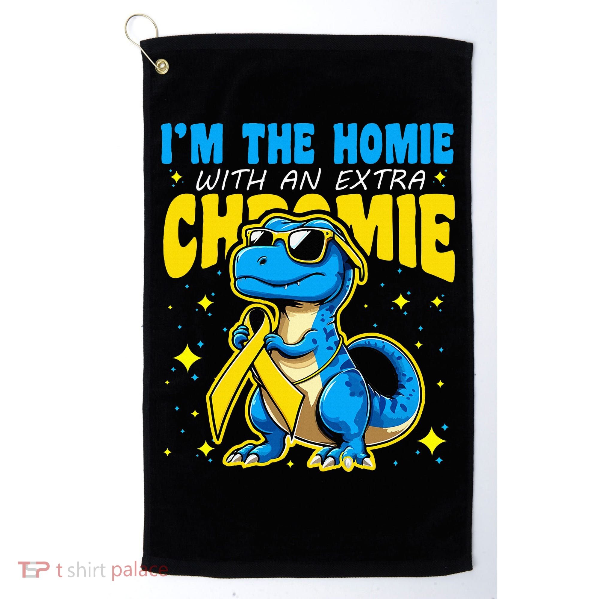 IM The Homie With Extra Chromie Down Syndrome Awareness Golf Towel