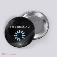 IM Thinking It Nerd Geeks Programmers Button thumb 0