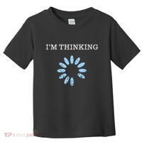 IM Thinking It Nerd Geeks Programmers Toddler T-Shirt thumb 0