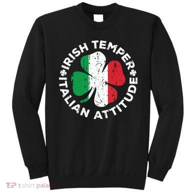 Irish Temper Italian Attitude St Patricks Day Sweatshirt