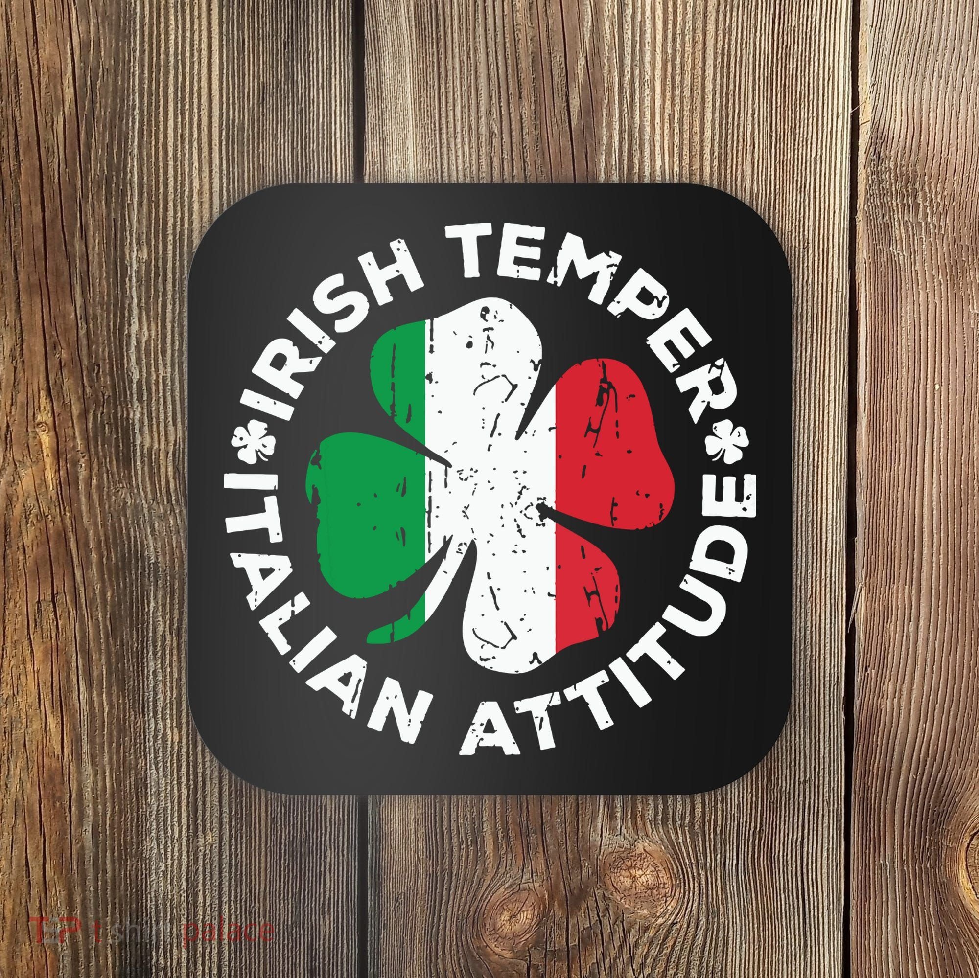 Irish Temper Italian Attitude St Patricks Day Coaster