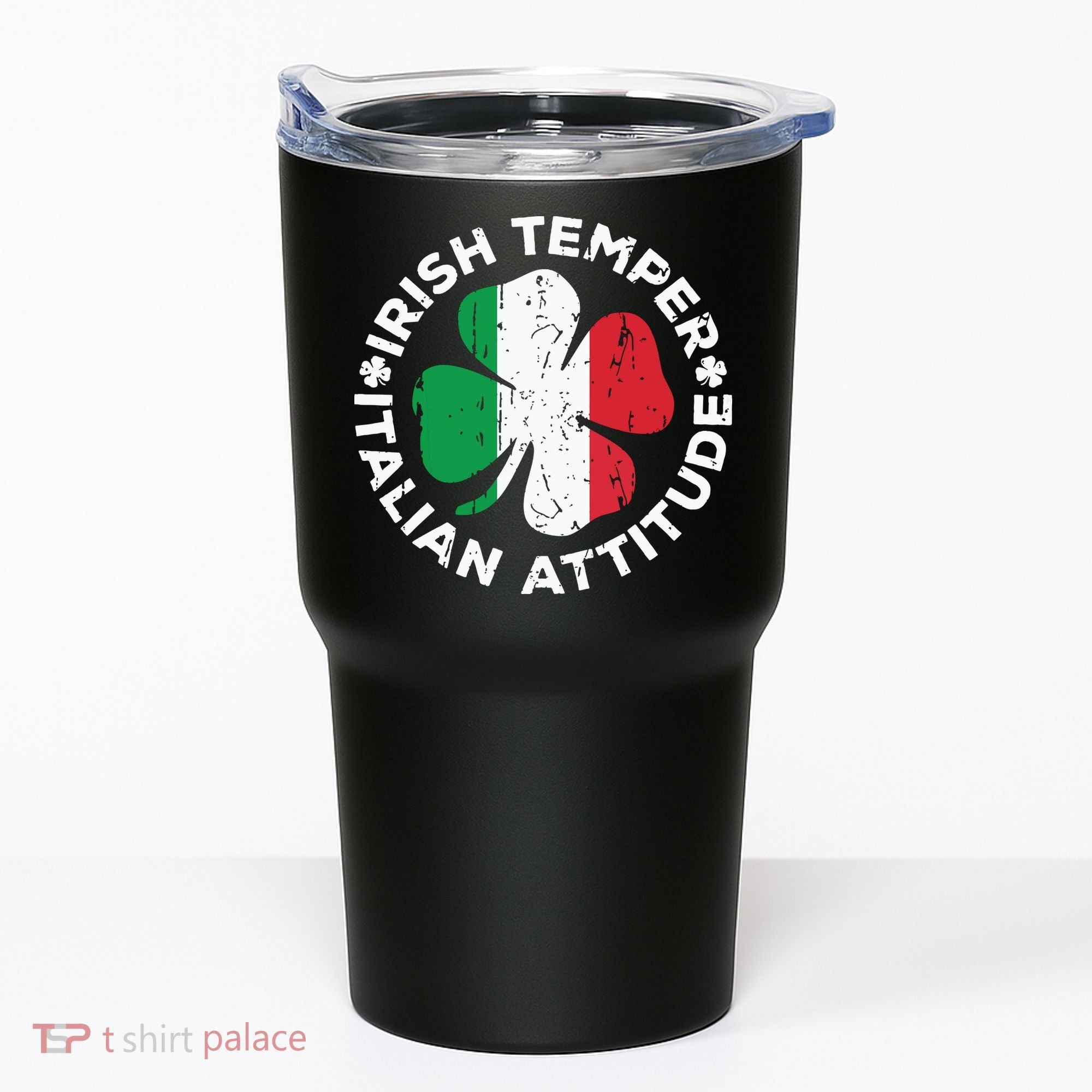 Irish Temper Italian Attitude St Patricks Day Tumbler