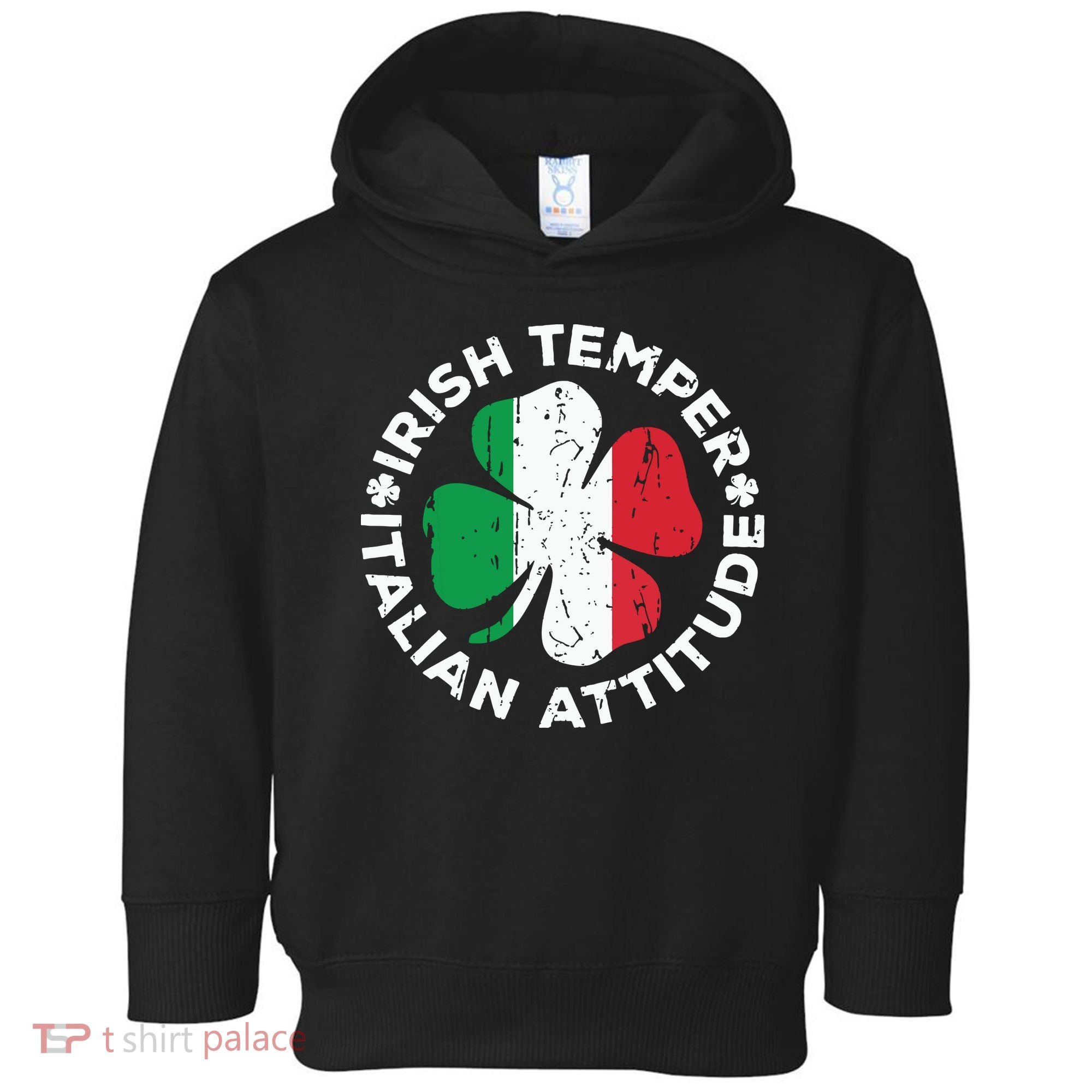 Irish Temper Italian Attitude St Patricks Day Toddler Hoodie