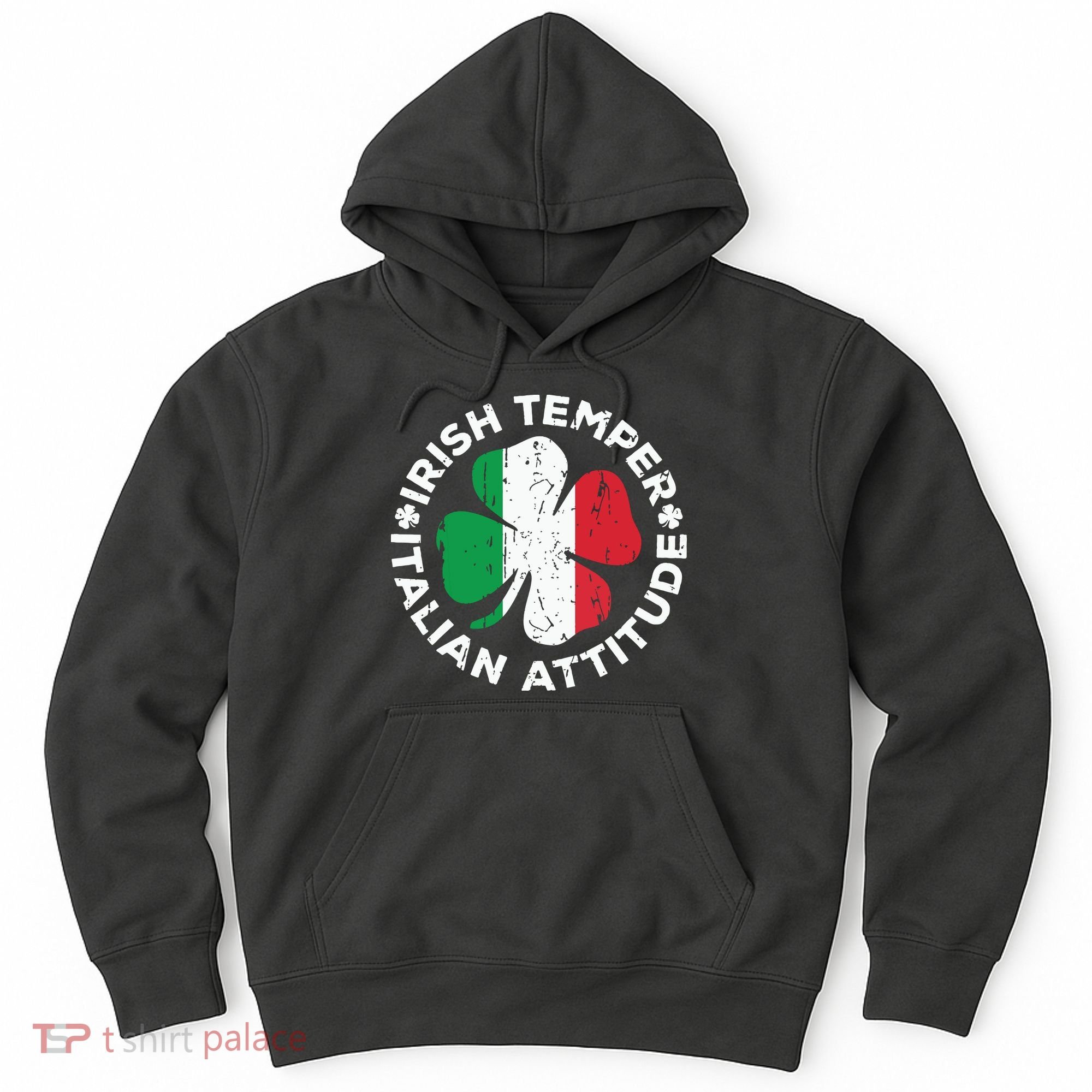 Irish Temper Italian Attitude St Patricks Day Hoodie