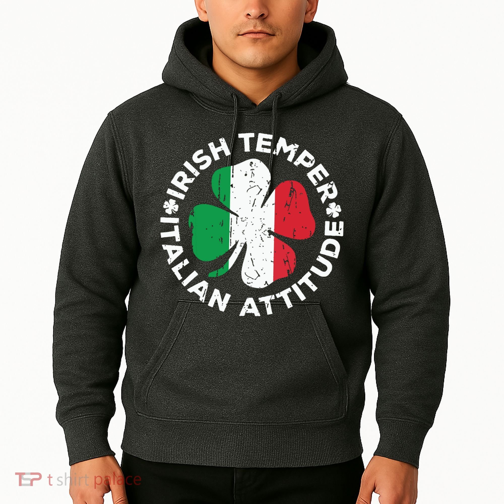 Irish Temper Italian Attitude St Patricks Day Hoodie