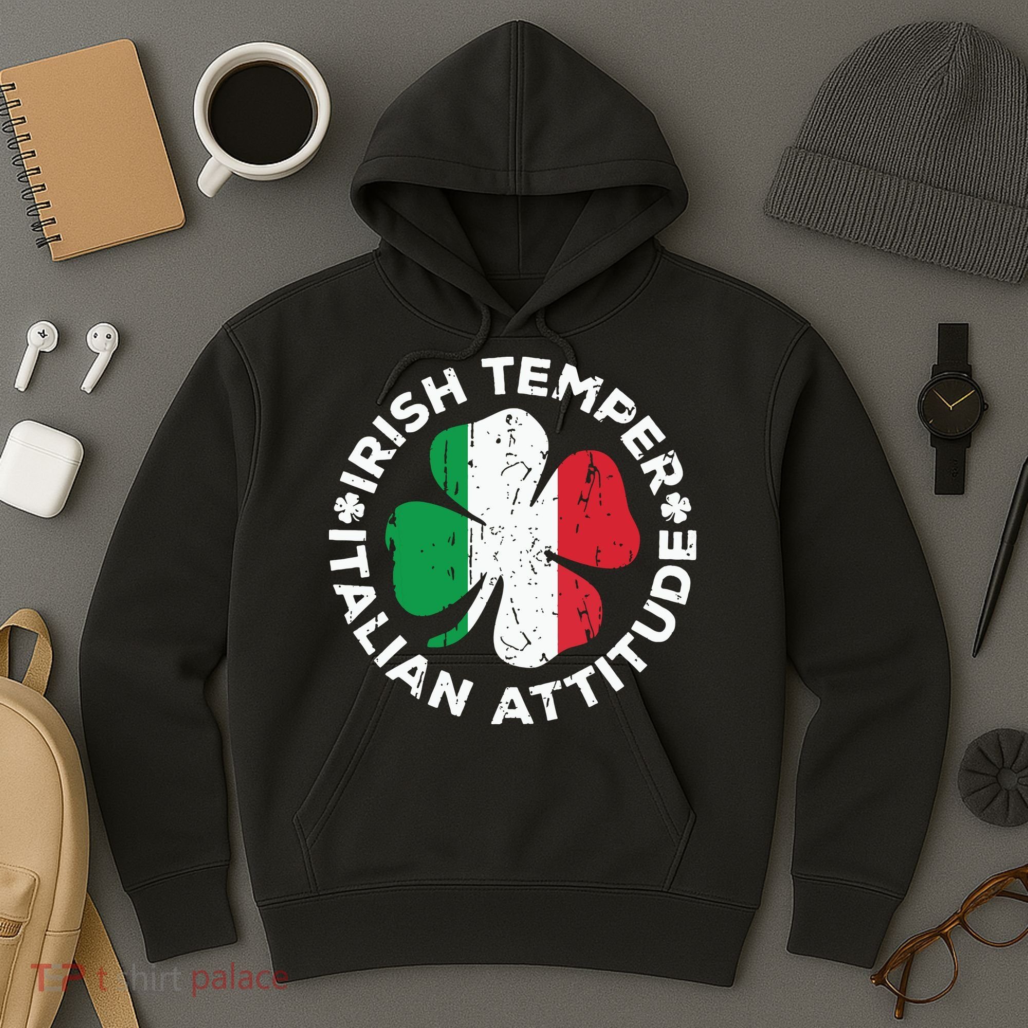 Irish Temper Italian Attitude St Patricks Day Hoodie