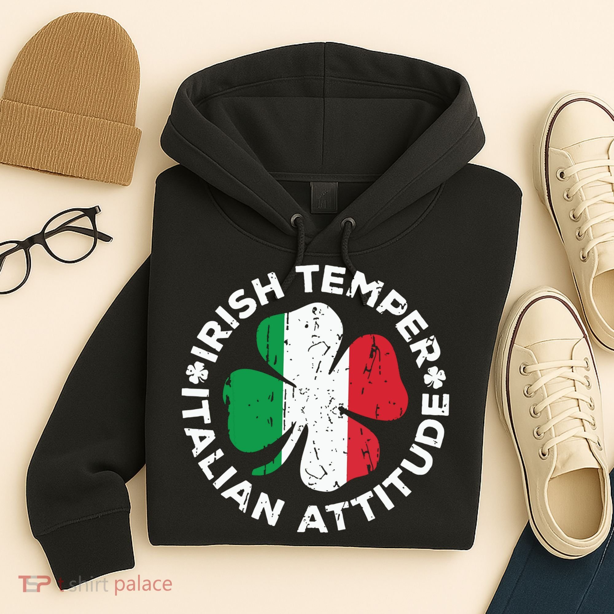 Irish Temper Italian Attitude St Patricks Day Hoodie