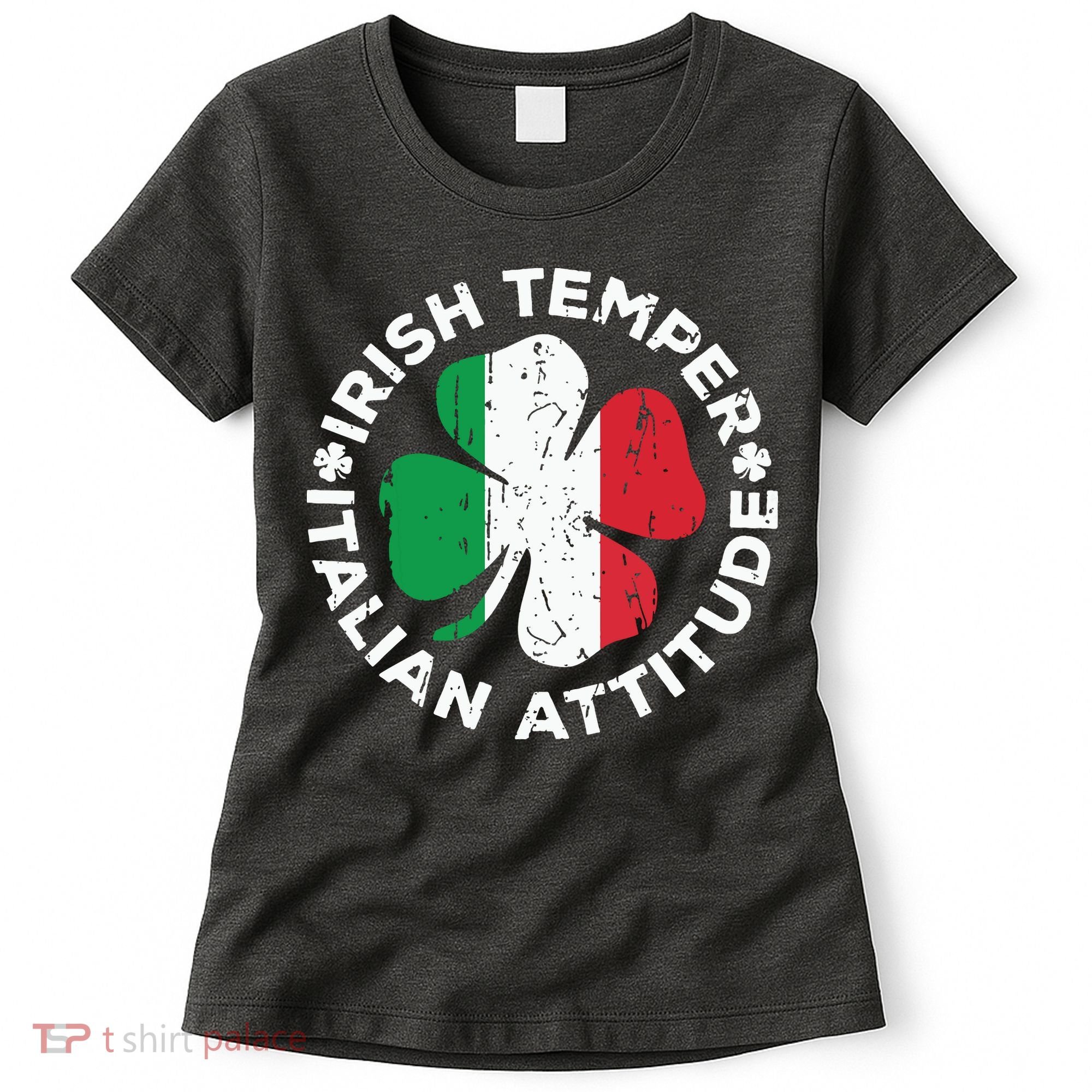 Irish Temper Italian Attitude St Patricks Day Women's T-Shirt