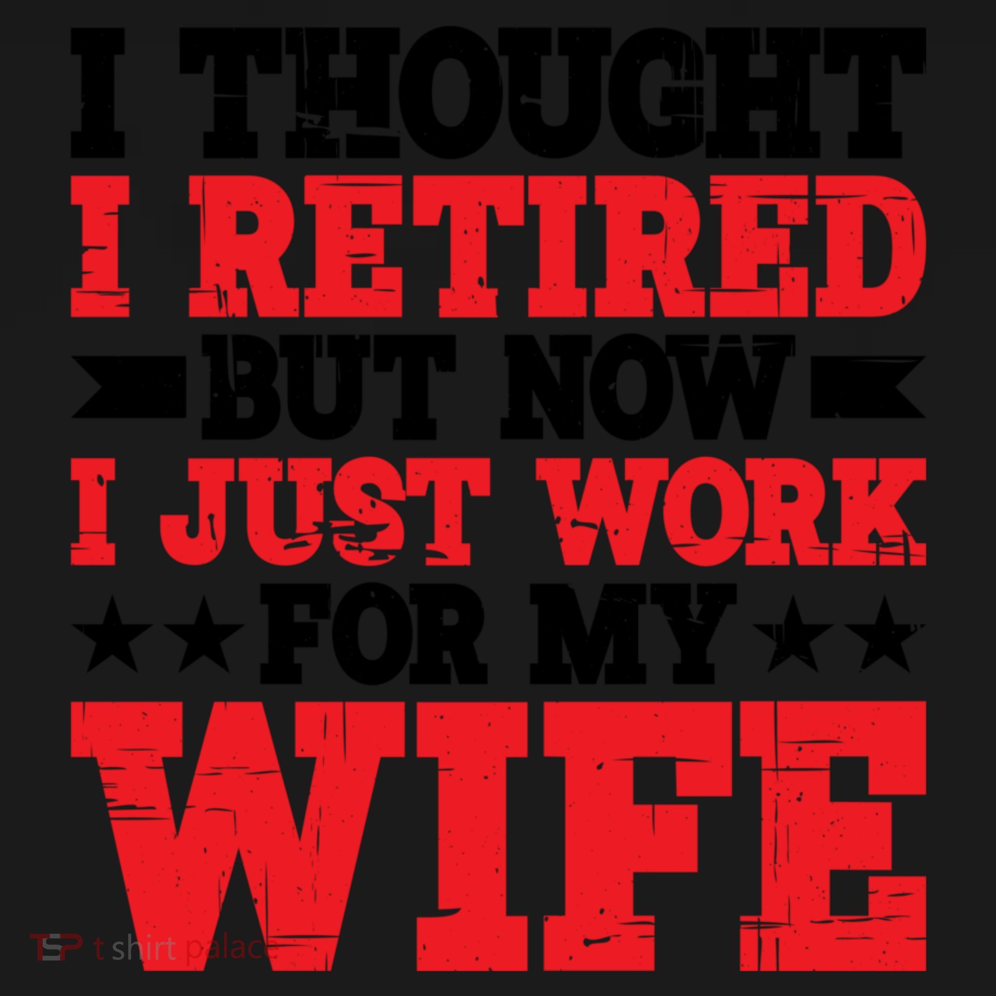 I Thought I Retired But Now I Just Work For My Wife Gift Women's Hoodie