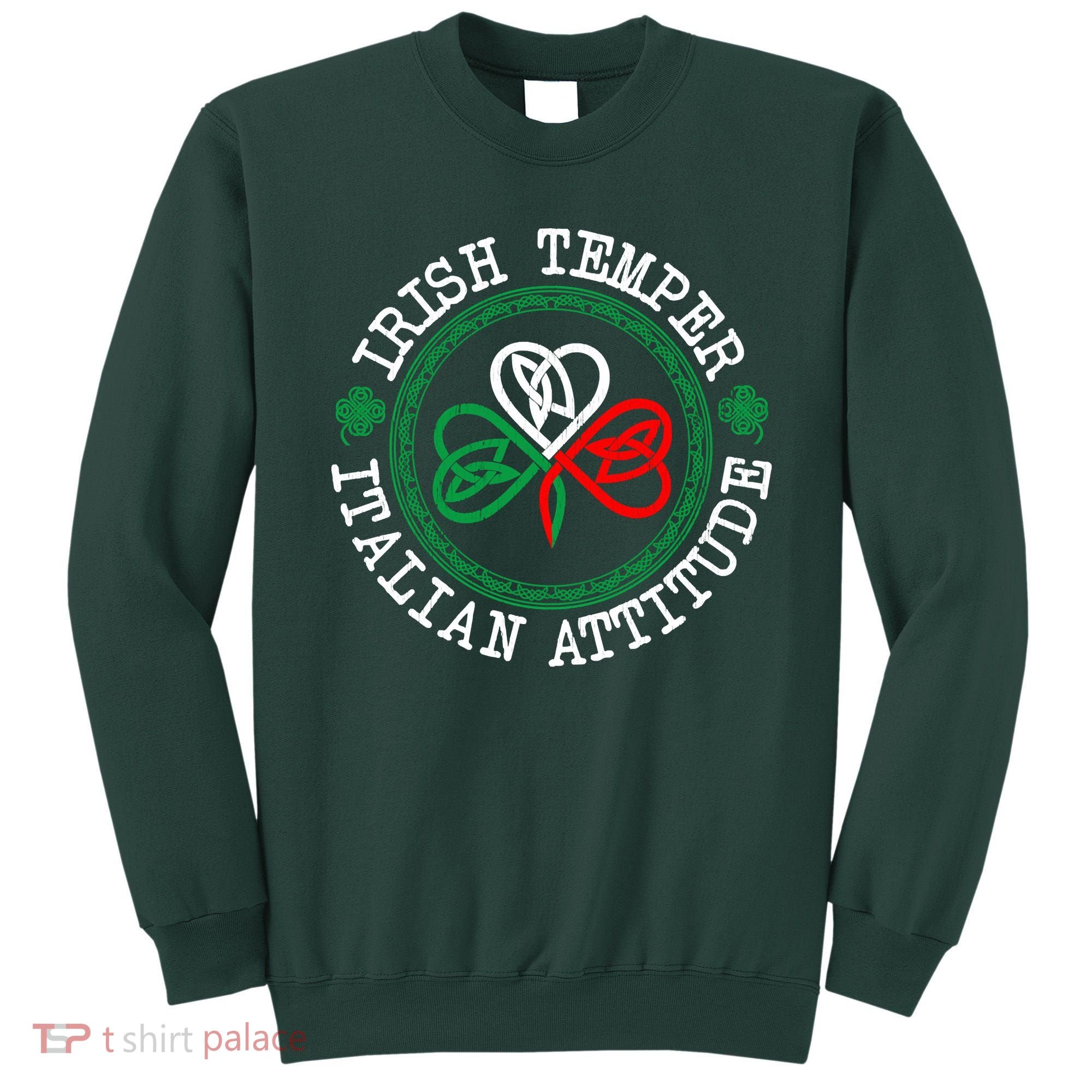 Irish Temper Italian Attitude Shamrock Italy Flag Pattys Day Sweatshirt