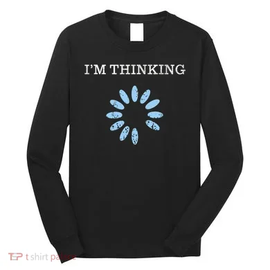 Im Thinking It Nerd Geeks Programmers Long Sleeve Shirt