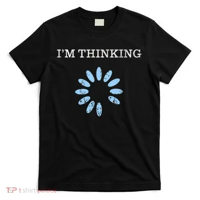 Im Thinking It Nerd Geeks Programmers T-Shirt