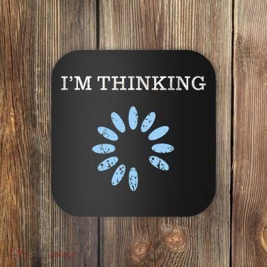 Im Thinking It Nerd Geeks Programmers Coaster