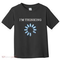 Im Thinking It Nerd Geeks Programmers Toddler T-Shirt thumb 0