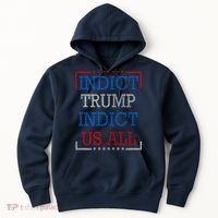 Indict Trump Indict Us All Support President Trump Hoodie thumb 0