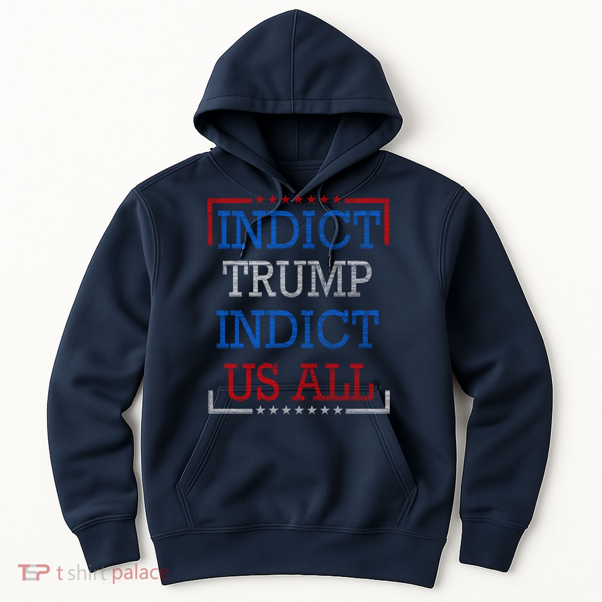 Indict Trump Indict Us All Support President Trump Hoodie