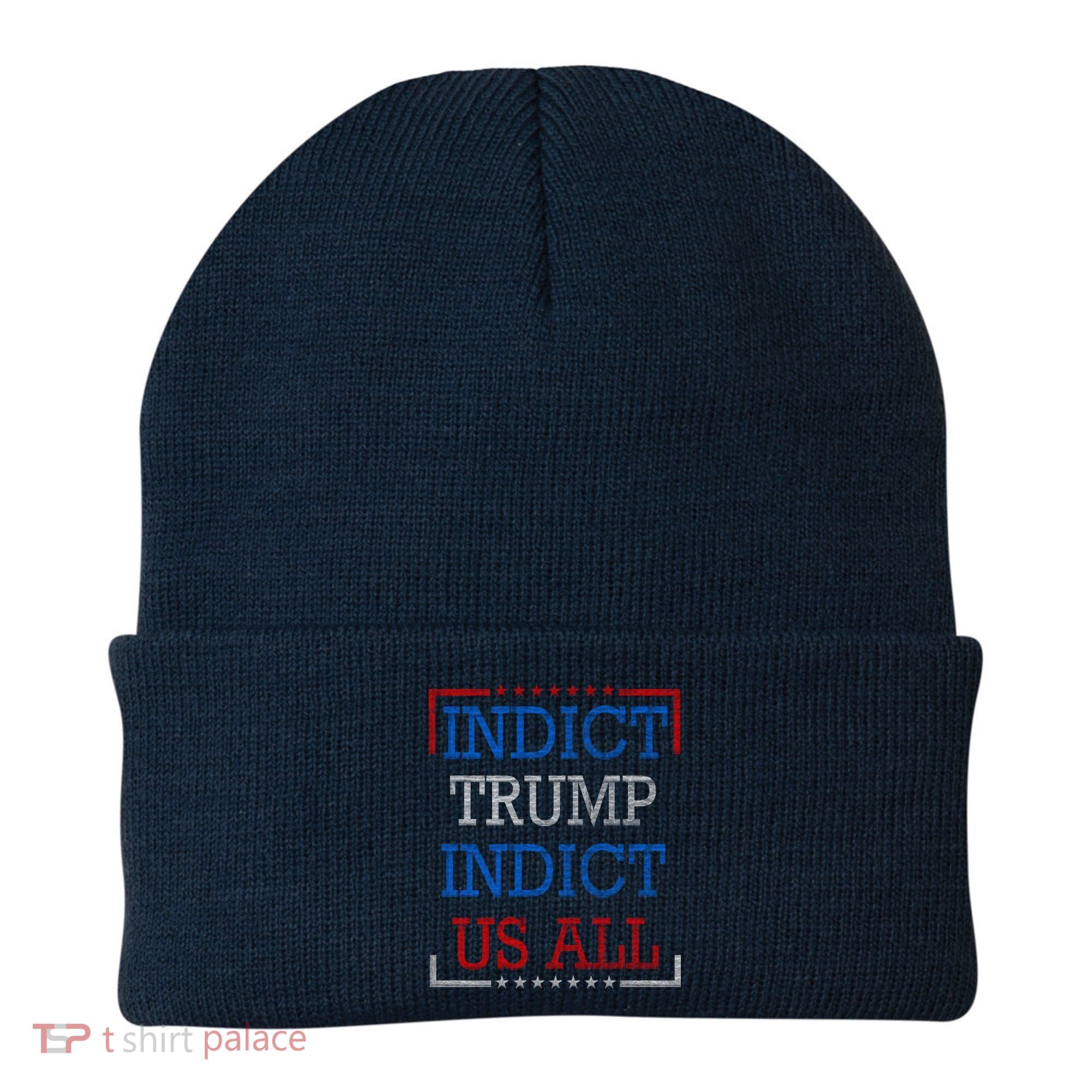 Indict Trump Indict Us All Support President Trump Beanie
