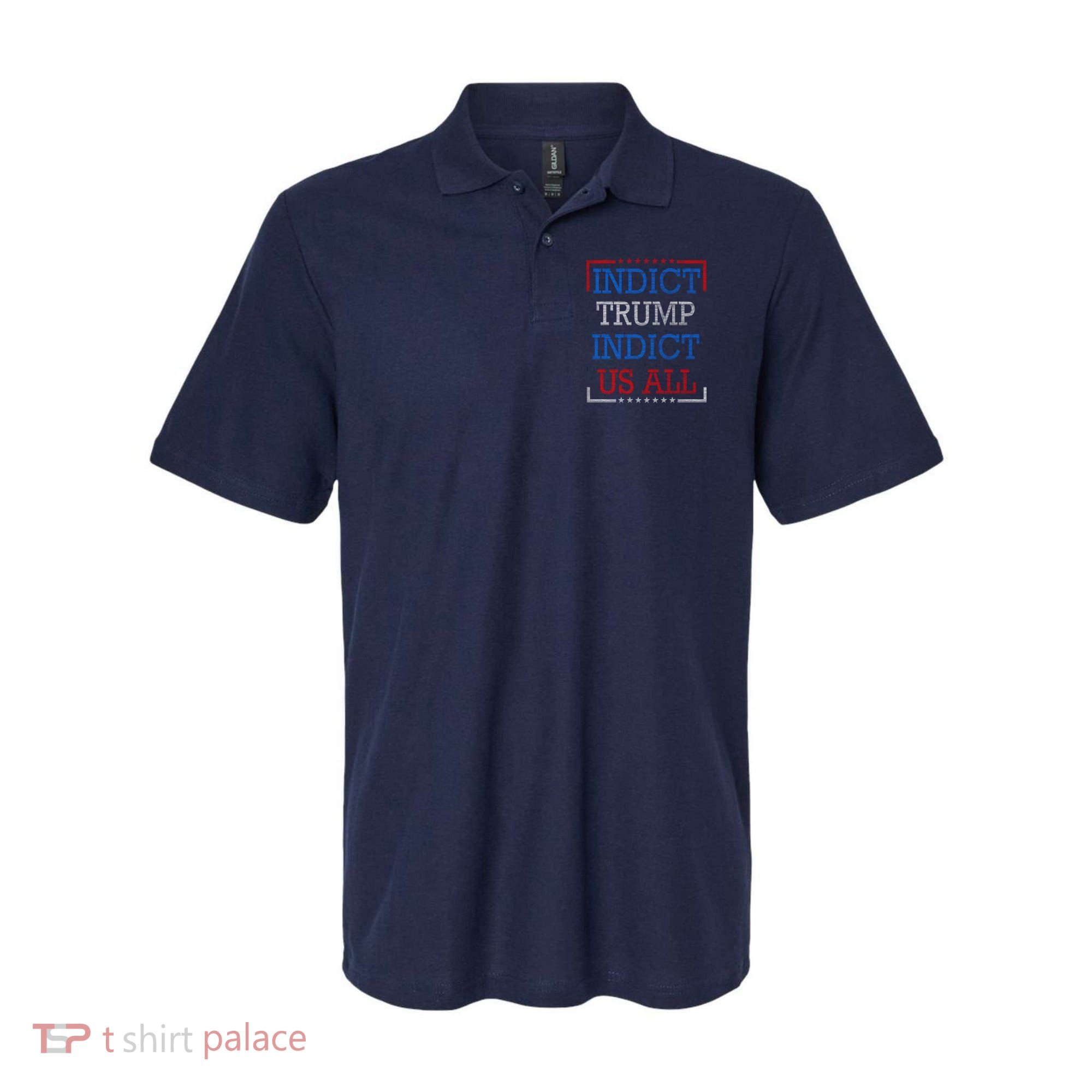 Indict Trump Indict Us All Support President Trump Polo