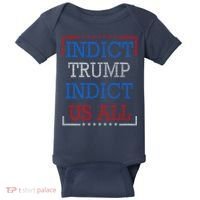 Indict Trump Indict Us All Support President Trump Baby Bodysuit thumb 0
