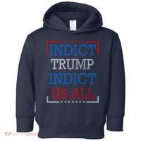Indict Trump Indict Us All Support President Trump Toddler Hoodie thumb 0