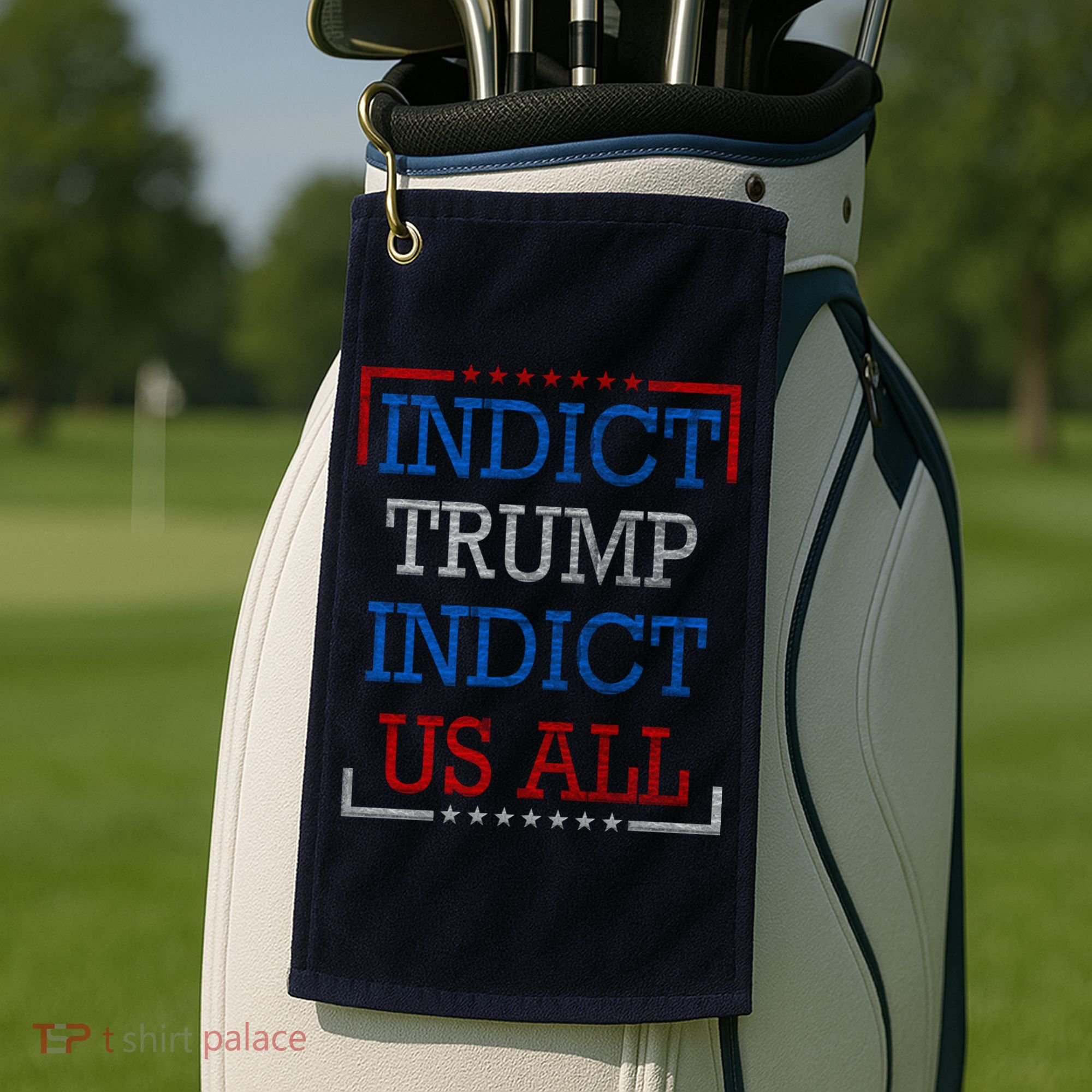 Indict Trump Indict Us All Support President Trump Golf Towel