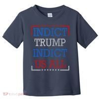 Indict Trump Indict Us All Support President Trump Toddler T-Shirt thumb 0