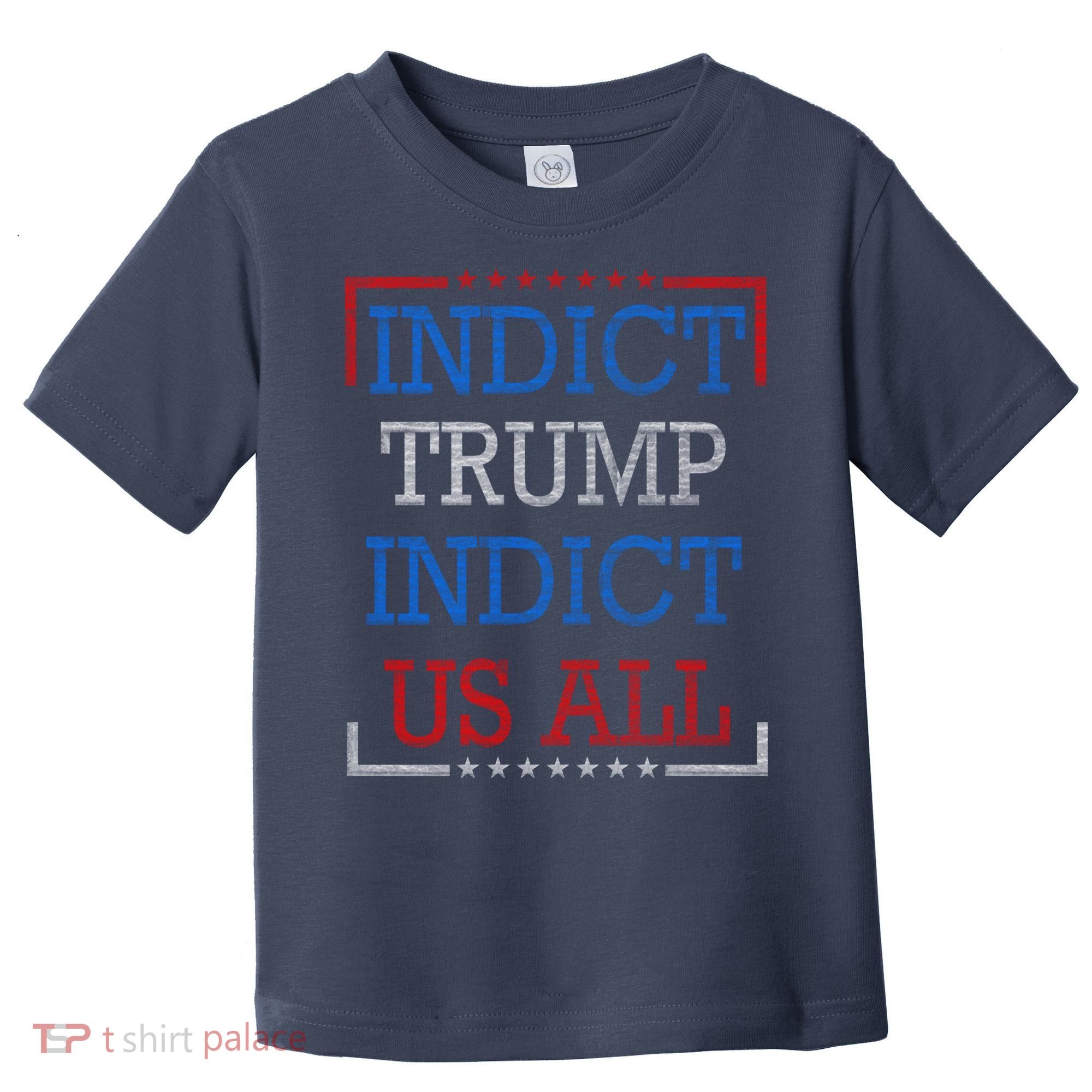 Indict Trump Indict Us All Support President Trump Toddler T-Shirt