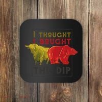 I Thought I Bought The Dip Bitcoin Coaster thumb 0