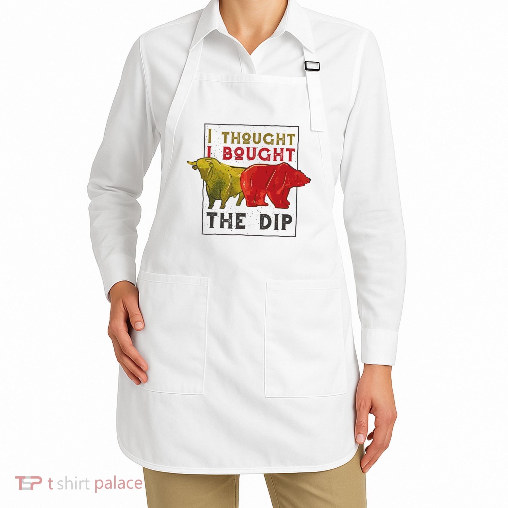 I Thought I Bought The Dip Bitcoin Apron