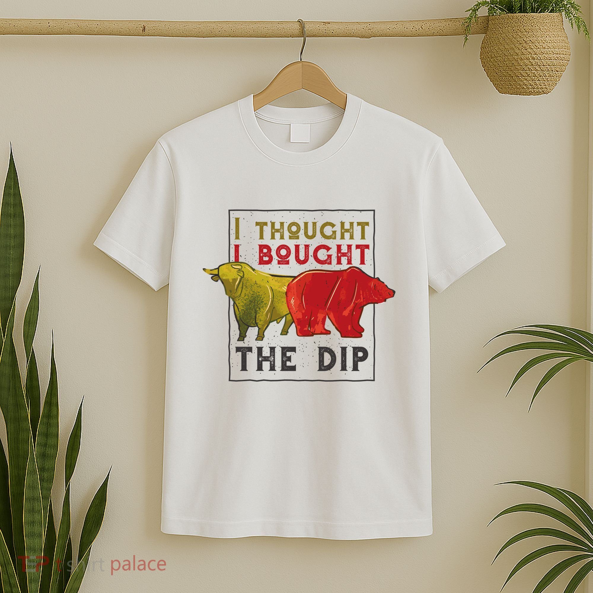 I Thought I Bought The Dip Bitcoin T-Shirt