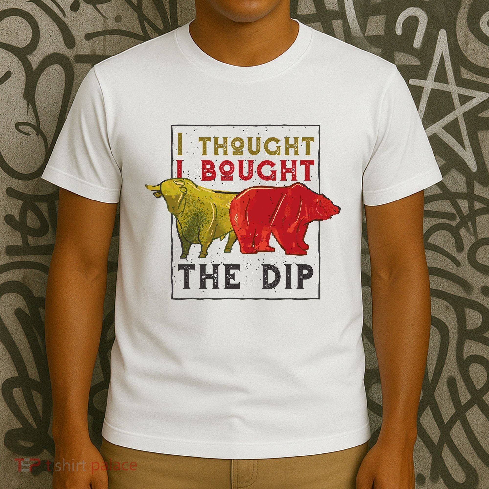 I Thought I Bought The Dip Bitcoin T-Shirt