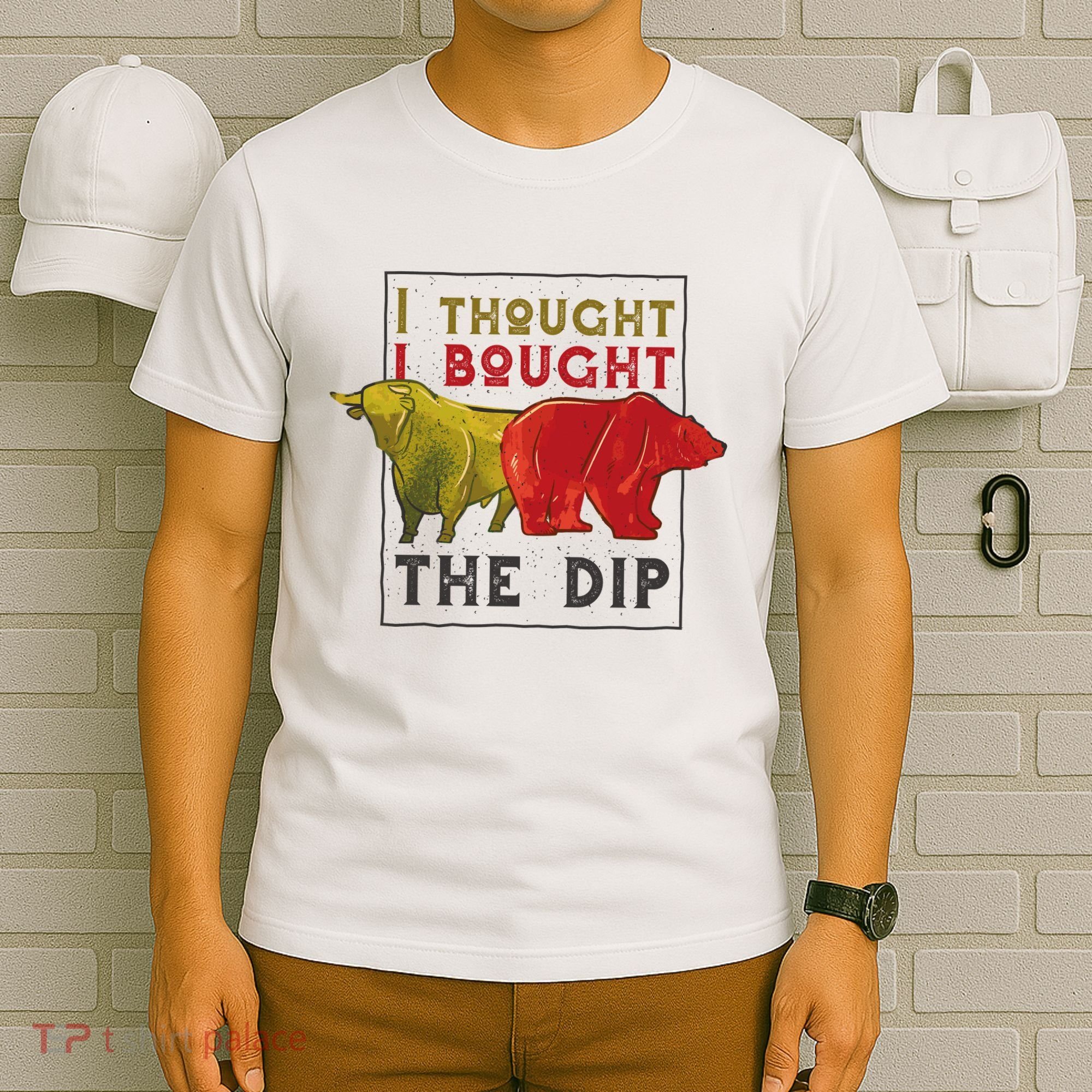 I Thought I Bought The Dip Bitcoin T-Shirt