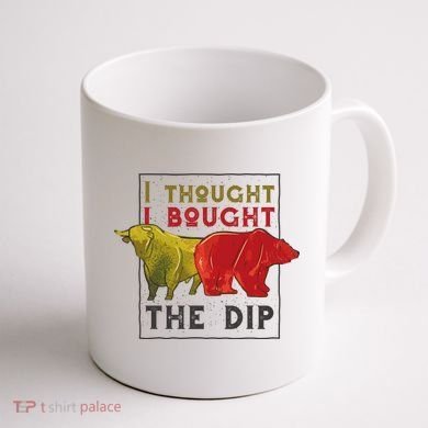 I Thought I Bought The Dip Bitcoin Coffee Mug back