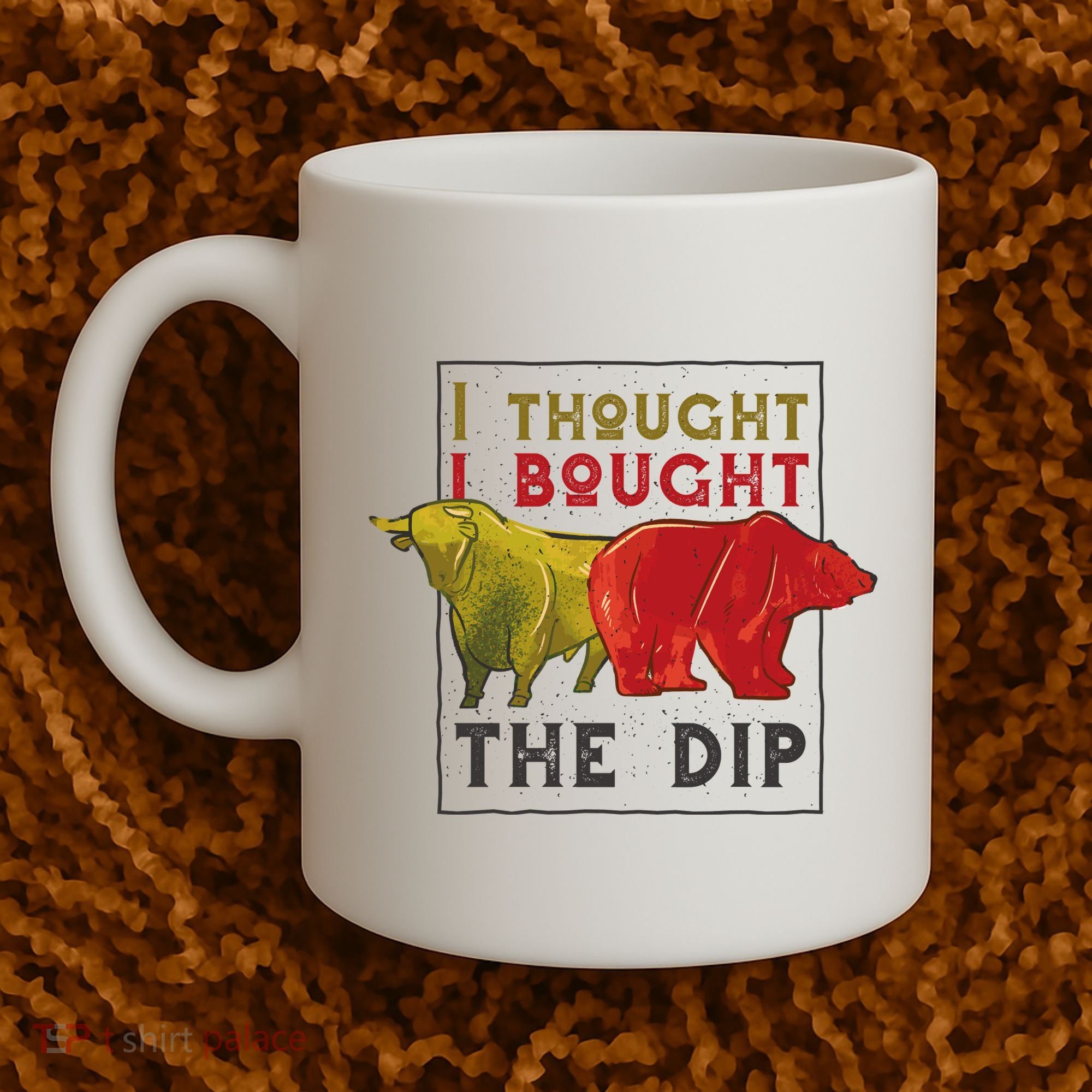 I Thought I Bought The Dip Bitcoin Coffee Mug