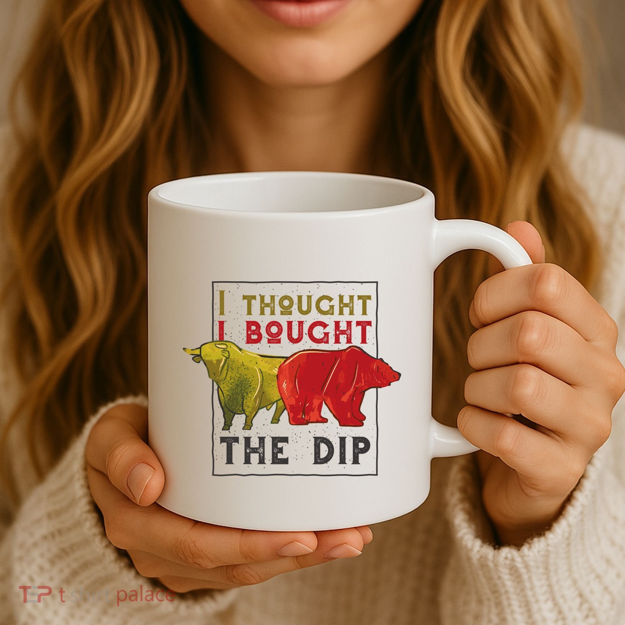 I Thought I Bought The Dip Bitcoin Coffee Mug