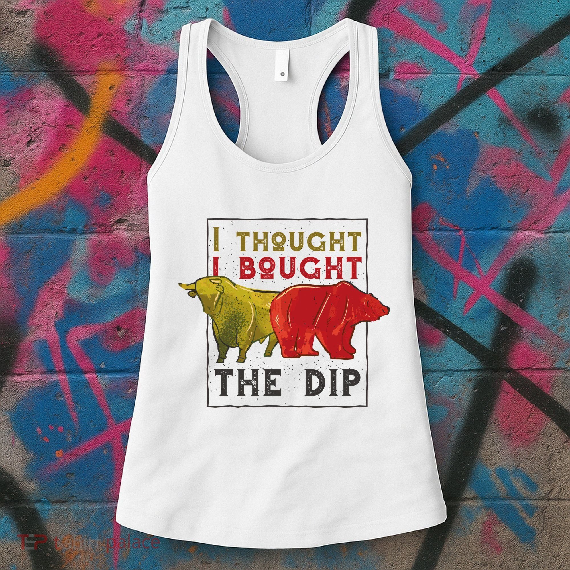 I Thought I Bought The Dip Bitcoin Women's Tank Top