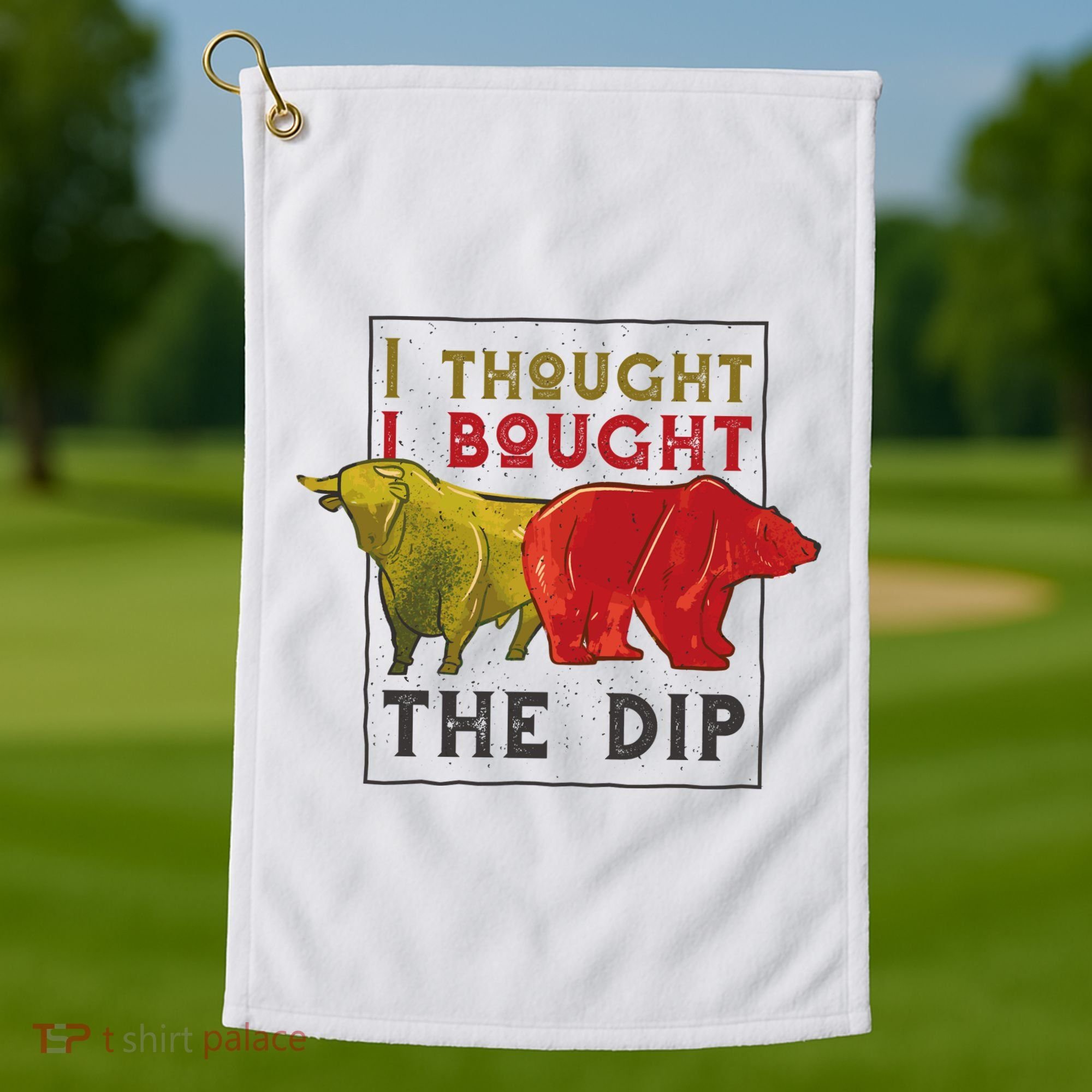 I Thought I Bought The Dip Bitcoin Golf Towel