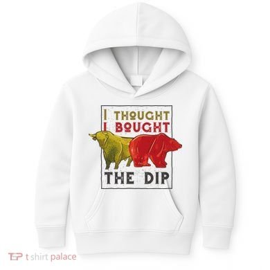 I Thought I Bought The Dip Bitcoin Kids Hoodie