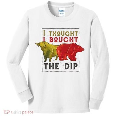 I Thought I Bought The Dip Bitcoin Kids Long Sleeve Shirt
