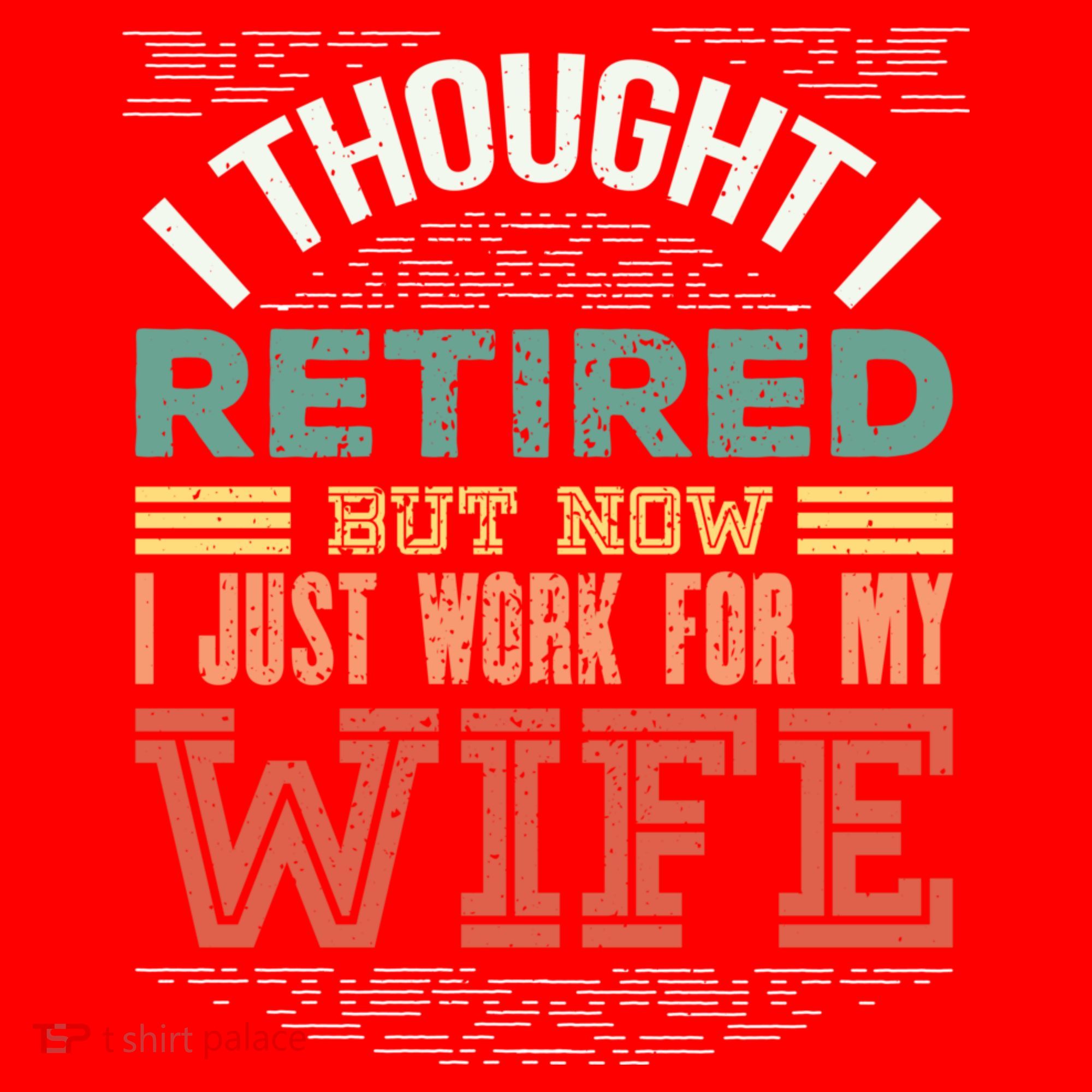 I Thought I Retired But Now I Just Work For My Wife Funny Cute Gift Santa Hat