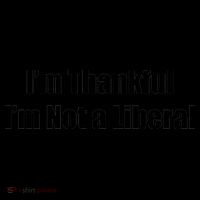 I’m Thankful I’m Not A Liberal Funny Coffee Mug thumb 5
