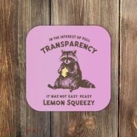 In The Interest Of Full Transparency It Was Not Easy Peasy Lemon Squeezy Raccoon Coaster thumb 0