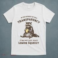 In The Interest Of Full Transparency It Was Not Easy Peasy Lemon Squeezy Raccoon T-Shirt thumb 5