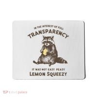In The Interest Of Full Transparency It Was Not Easy Peasy Lemon Squeezy Raccoon Mousepad thumb 0